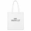 She Shows Up Tote — White