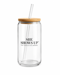She Shows Up Glass 16oz Tumbler